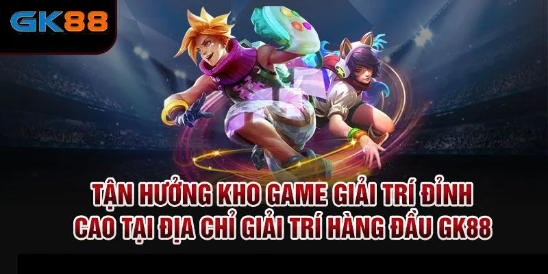 Khám phá thế giới game cược đỉnh cao tại GK88