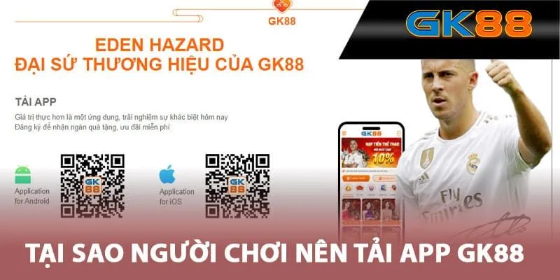 Lý do game thủ nên tải app GK88 chơi cá cược